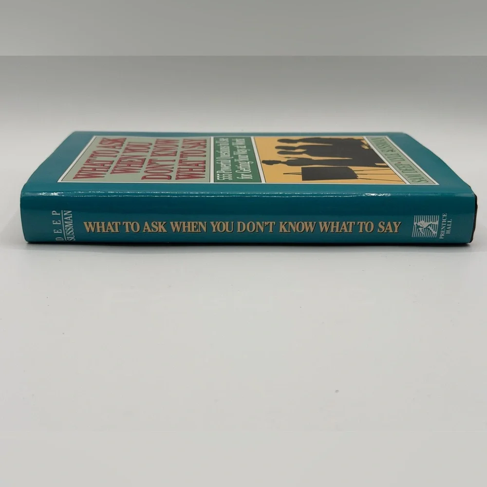 What to Ask When You Don't Know What to Say: 555 Powerful Questions to Use HC